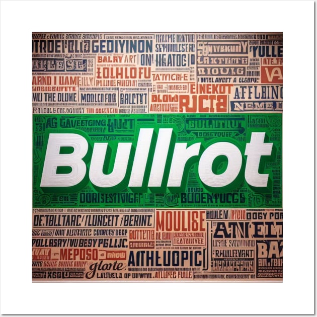 bullrot and graffiti artist Wall Art by BULLROT